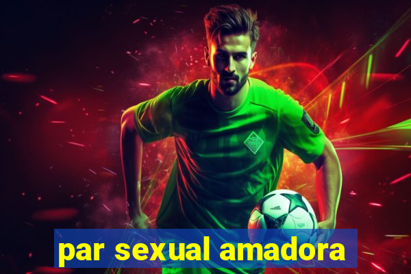 par sexual amadora